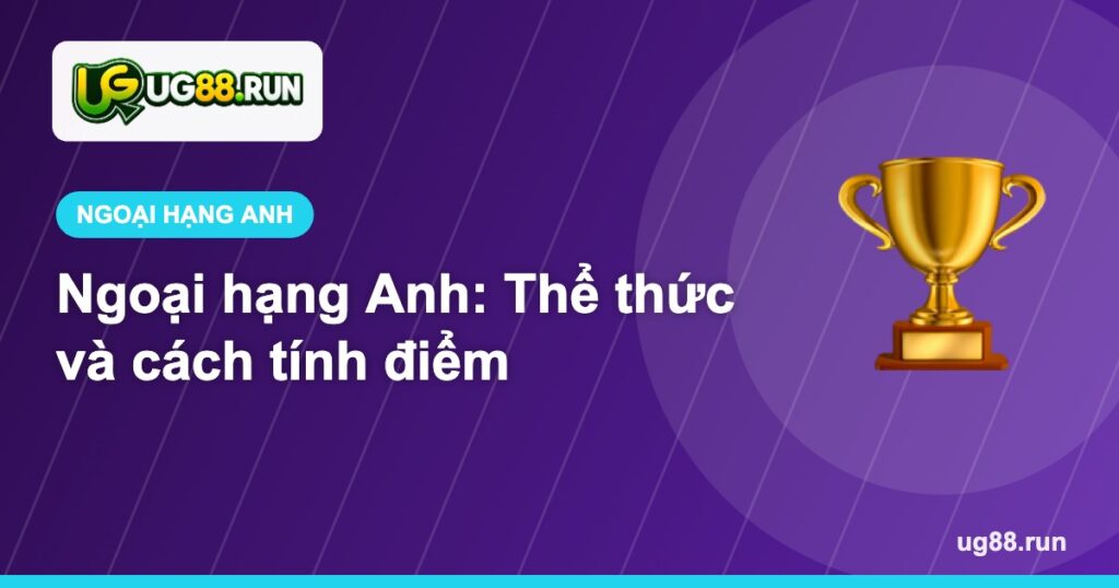 Ngoại hạng Anh - UG88